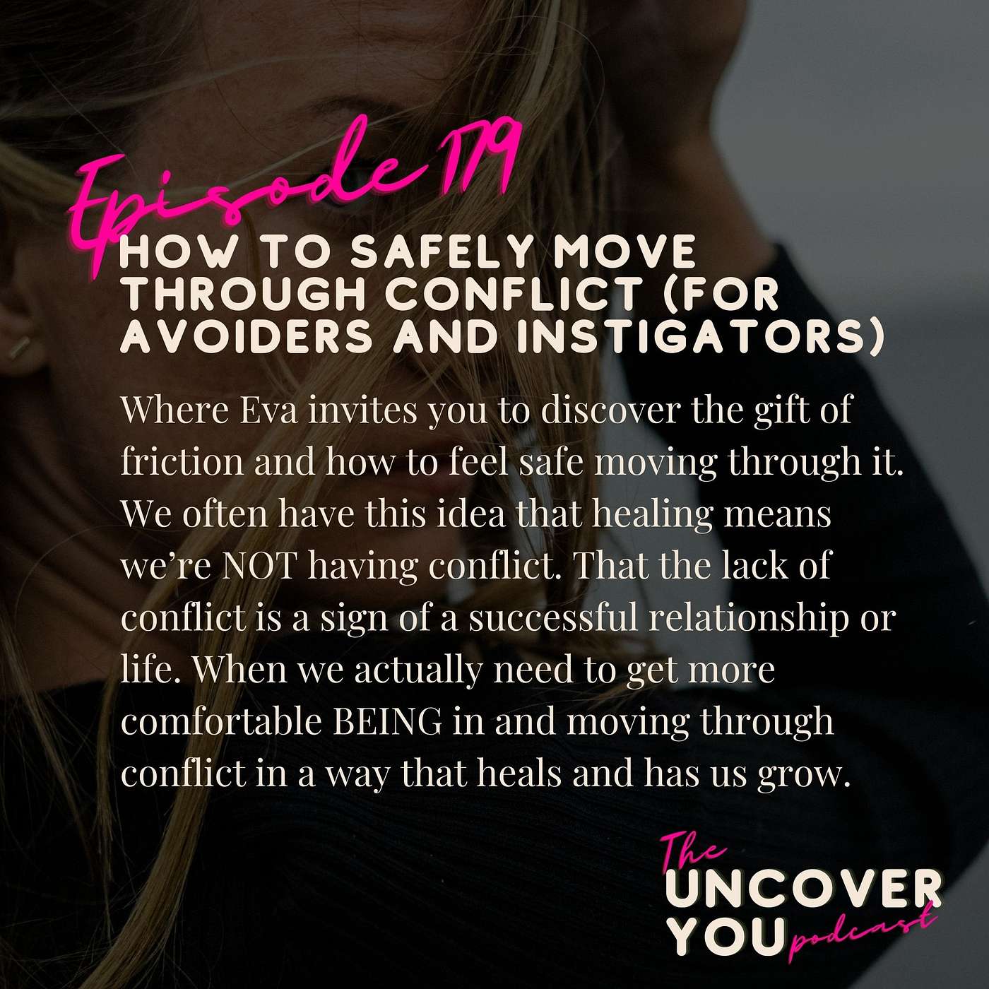 Ep 179: How to safely move through conflict (for avoiders and instigators) Ep 179: How to safely move through conflict (for avoiders and instigators)