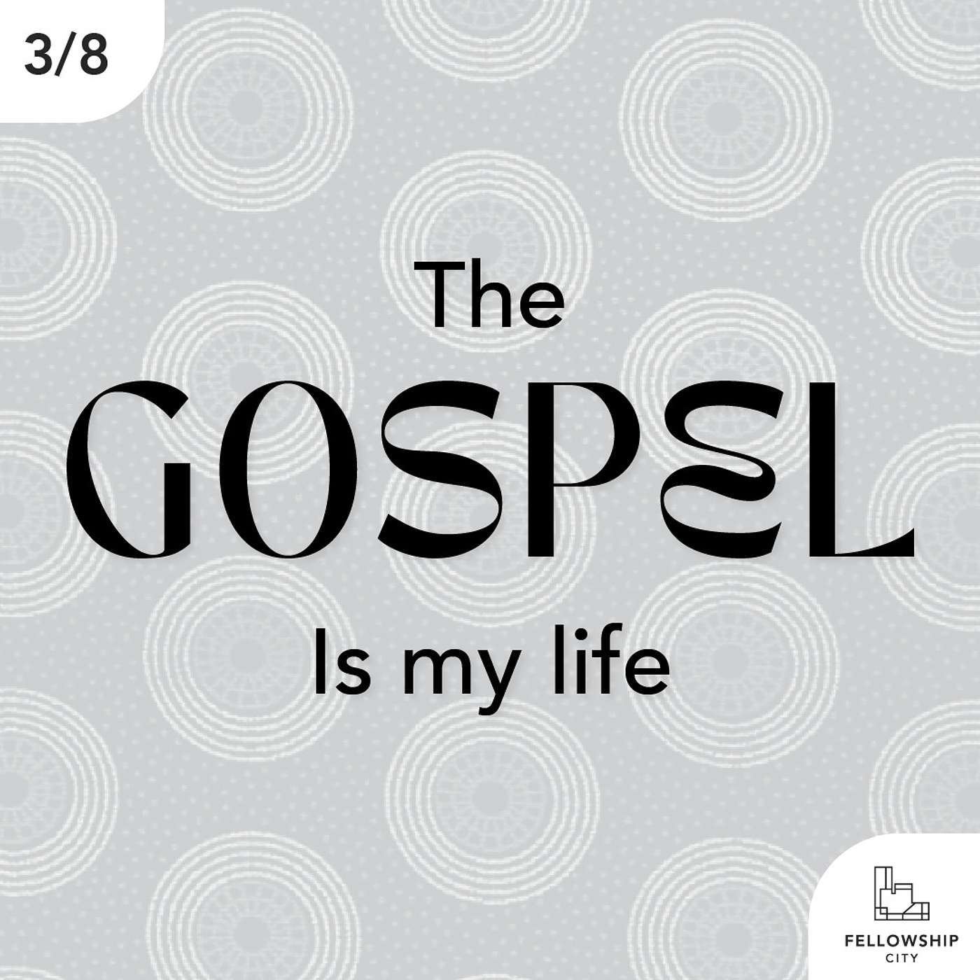 Gospel Fluency: E3 - The Gospel Is My Life