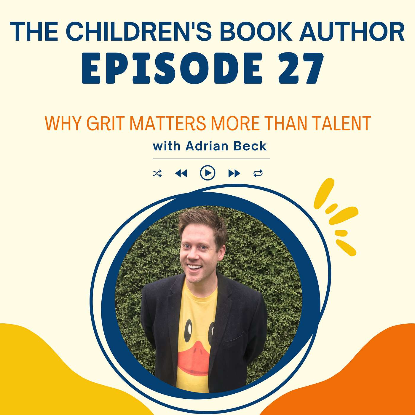 Why Grit Matters More Than Talent with Adrian Beck