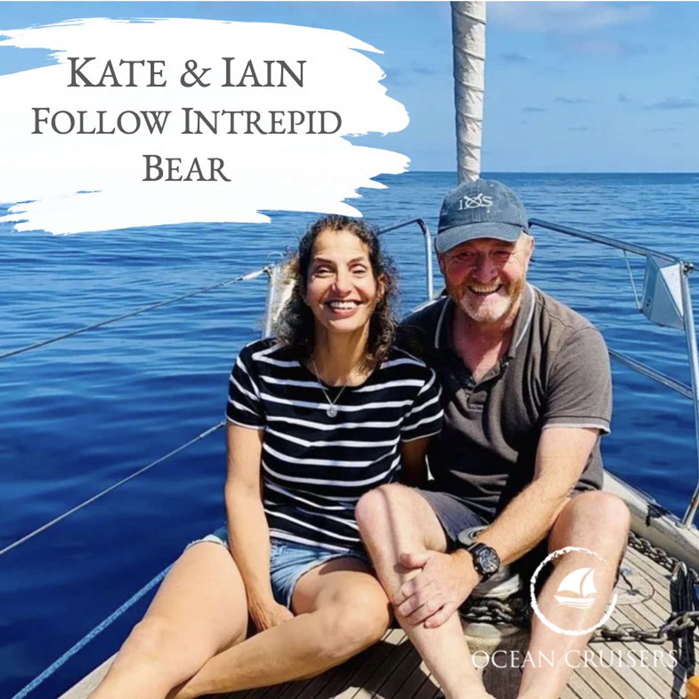 Kate & Iain, Follow Intrepid Bear - The Ocean Cruisers Podcast - Chat 49