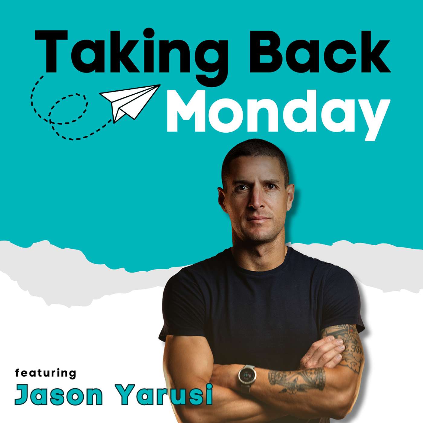 Taking Back Monday - Life on Purpose: Turning Small Steps into Big Changes feat. Jason Yarusi