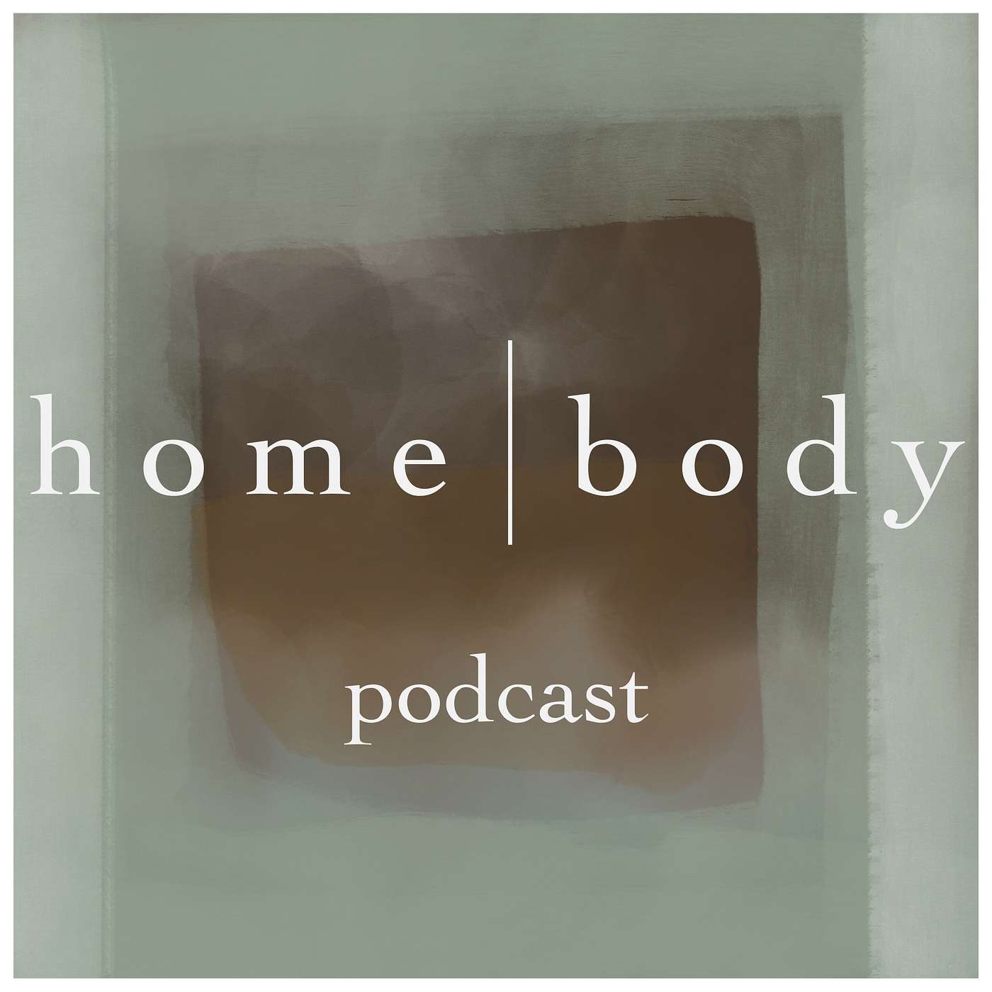 home—body podcast