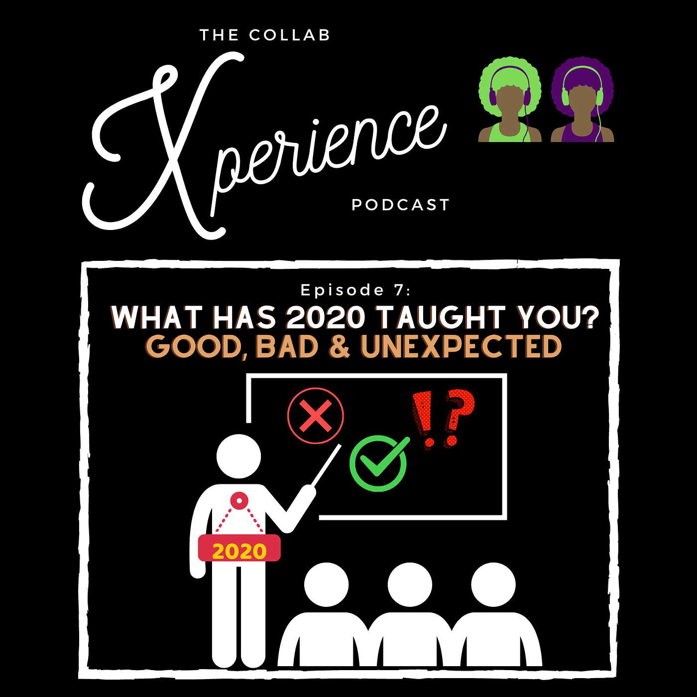 Season 1: What has 2020 Taught You? Good, Bad & Unexpected