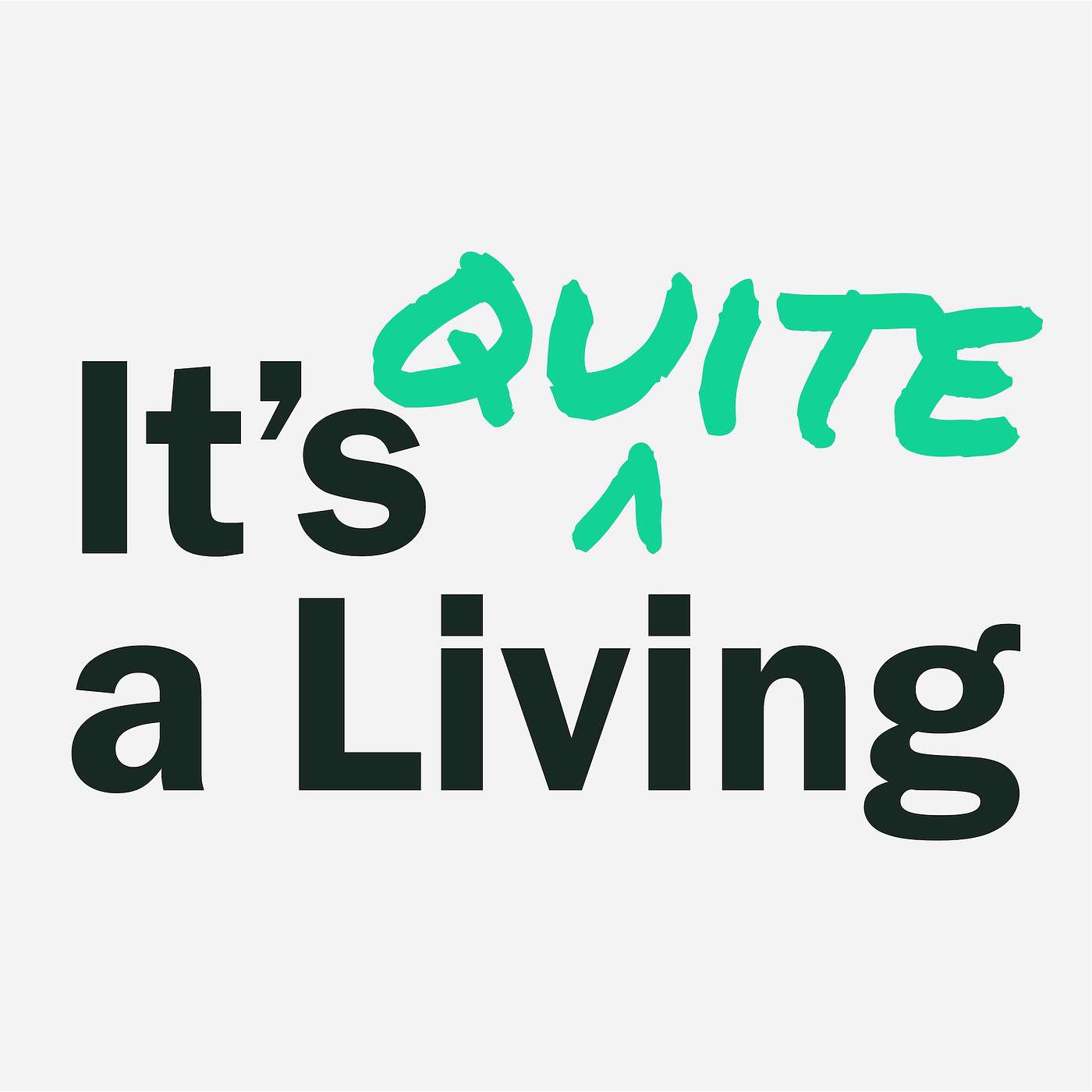 Introducing “It’s Quite A Living”