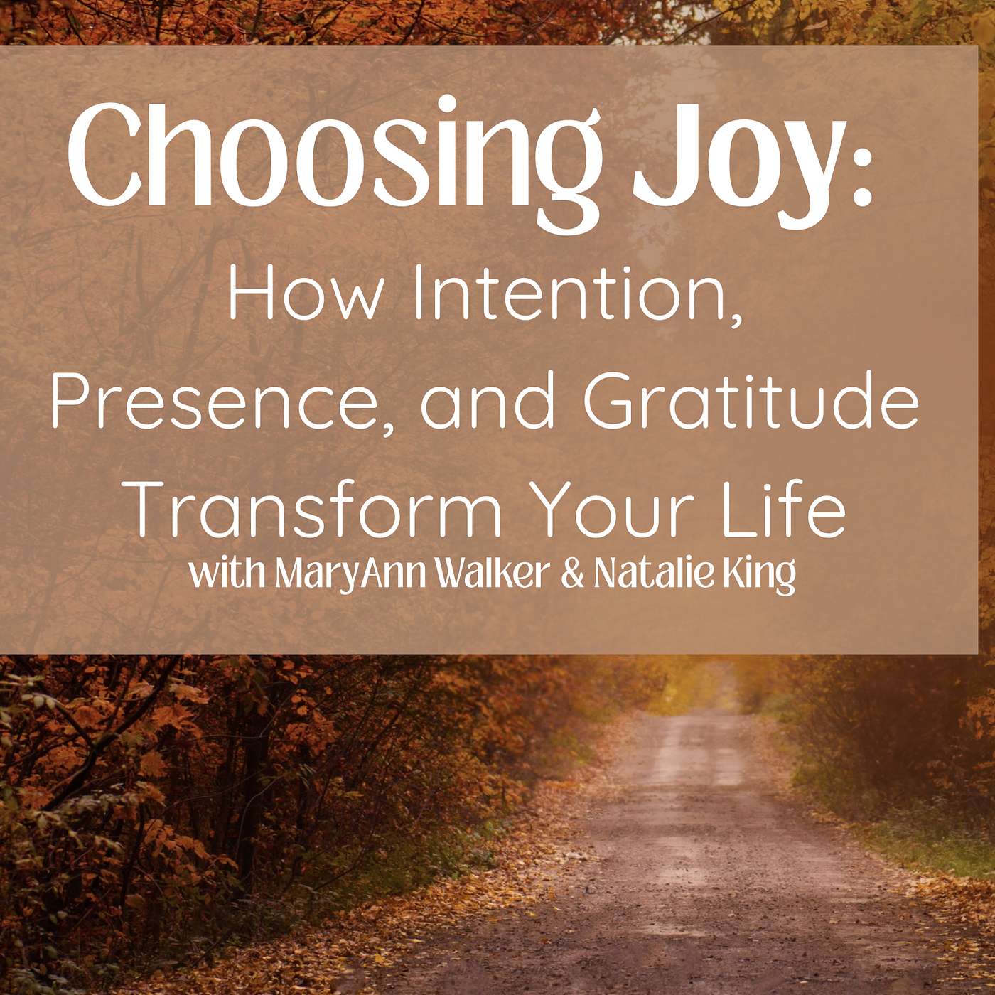 188: Choosing Joy: How Intention, Presence, and Gratitude Transform Your Life with Natalie King