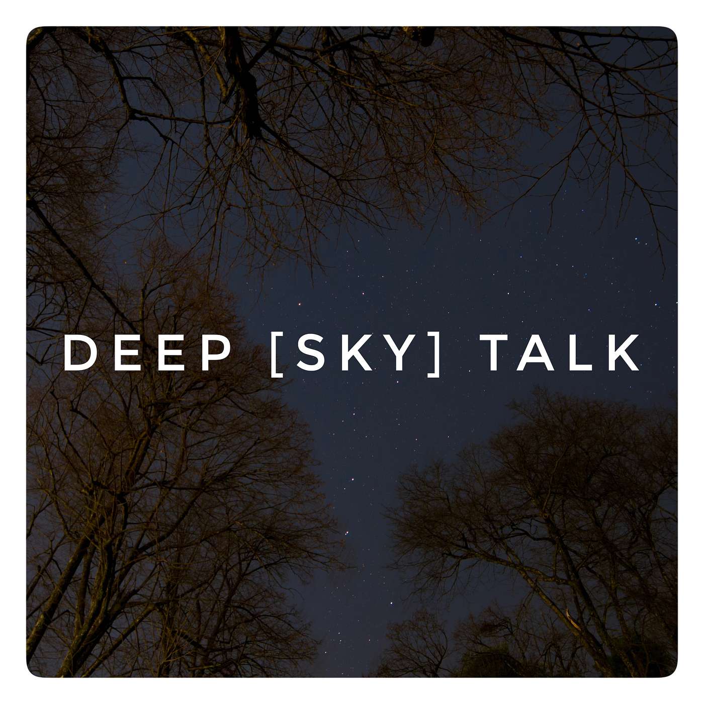 Deep [Sky] Talk