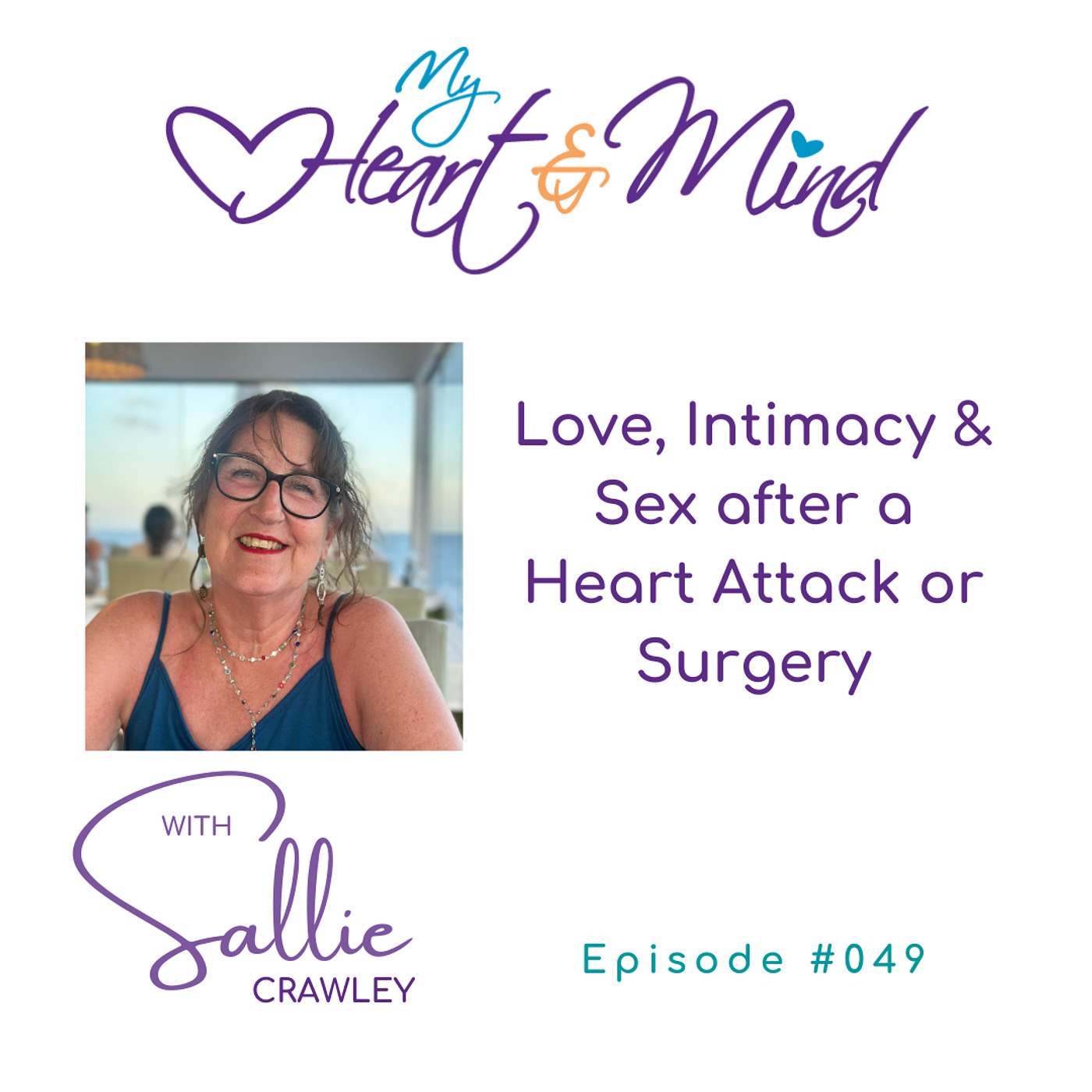 My Heart & Mind with Sallie Crawley - Life after a Heart Attack or Cardiac Surgery
