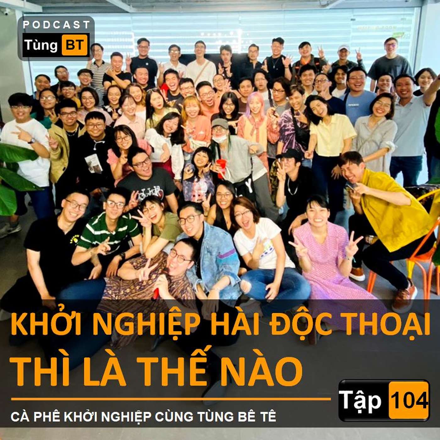 # - 104 Khởi nghiệp Hài Độc Thoại thì là thế nào episode artwork