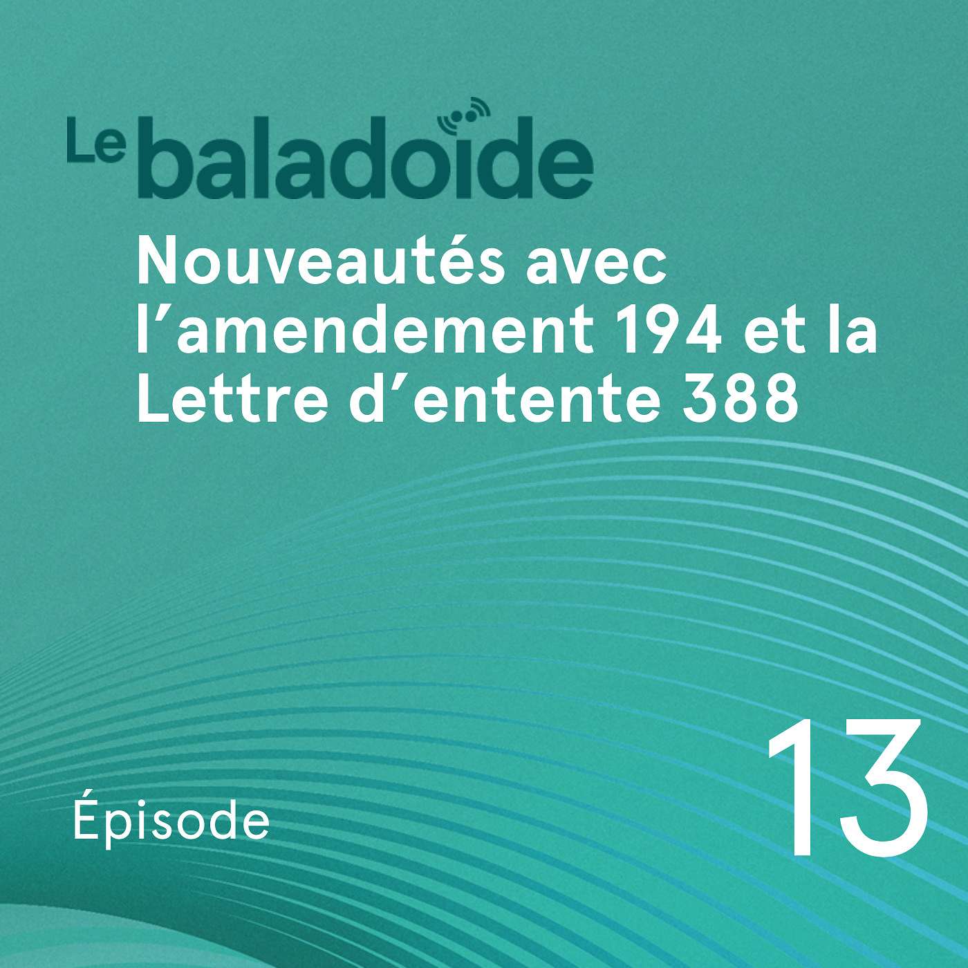 Nouveautés avec l’amendement 194 et la Lettre d’entente 388