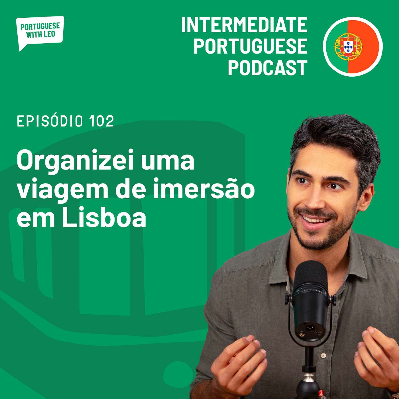 Ep. 102 - Organizei uma viagem de imersão linguística em Lisboa