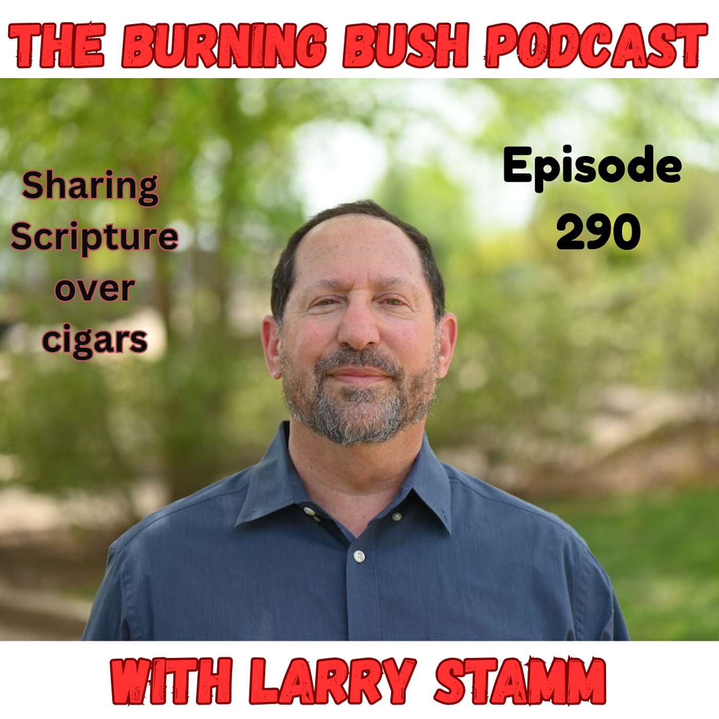 Episode 290 - Interview with Larry Stamm, Author of Satan’s Long War on Israel: A Biblical Exposé and the Gurkha San Miguel