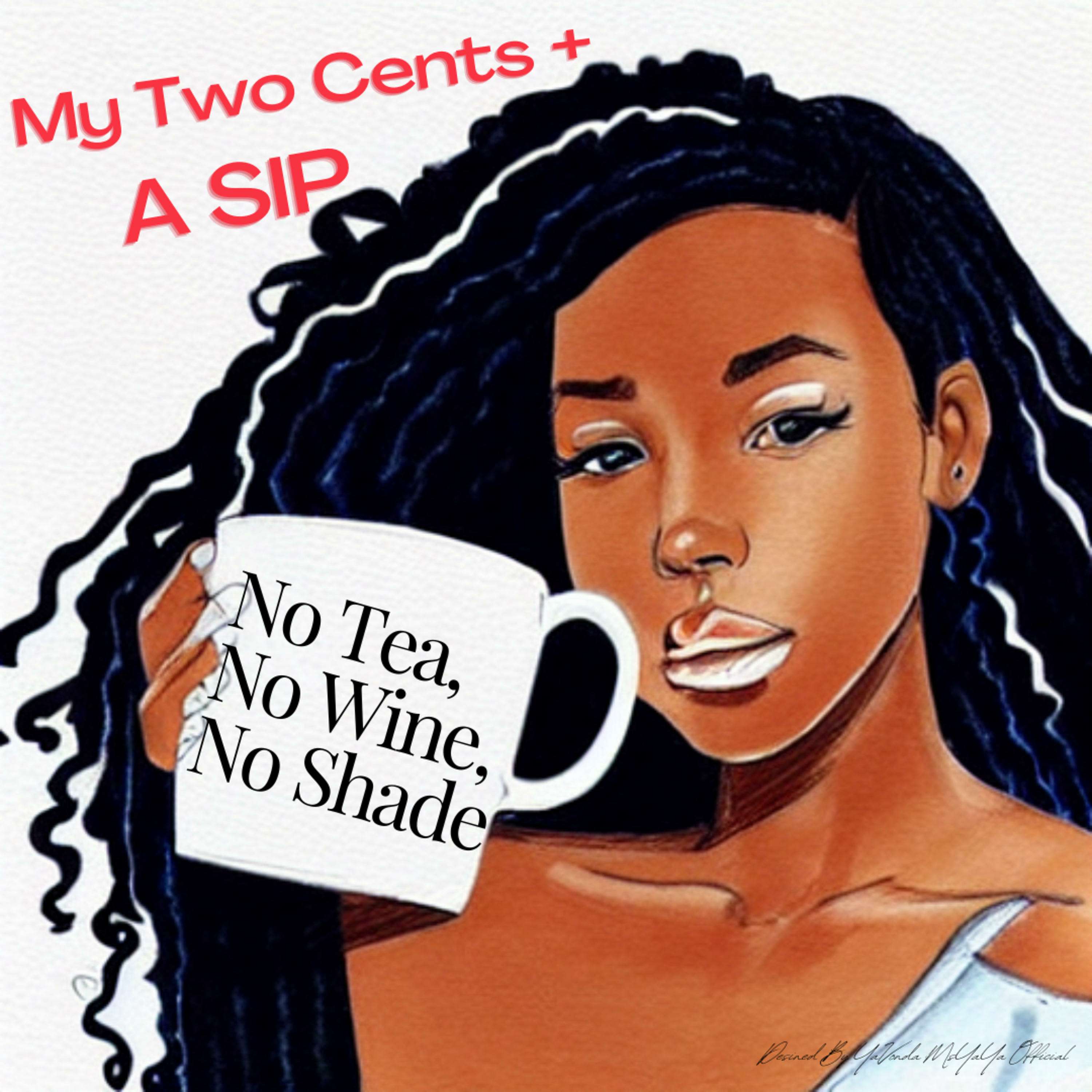 My Two Cents and A Sip