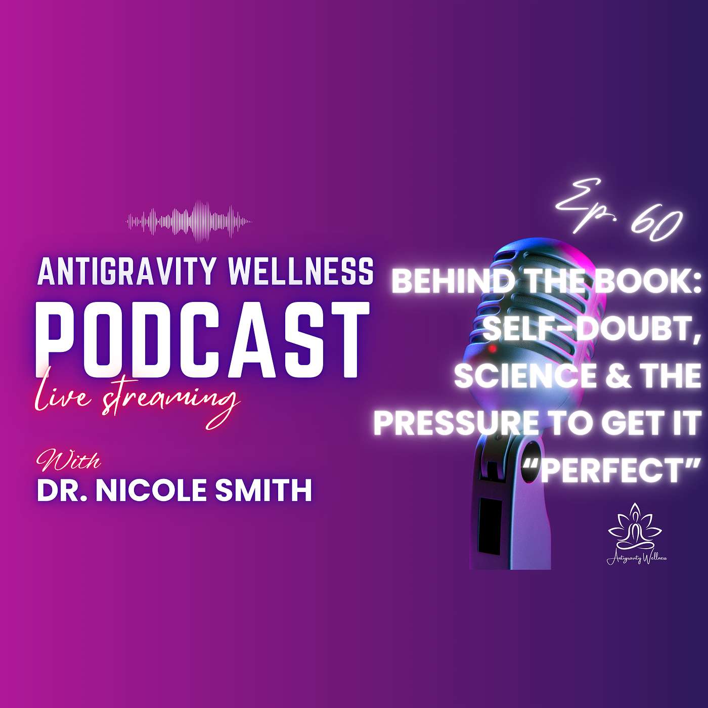 Episode #60 - Behind the Book: Self-Doubt, Science & the Pressure to Get It “Perfect” episode artwork