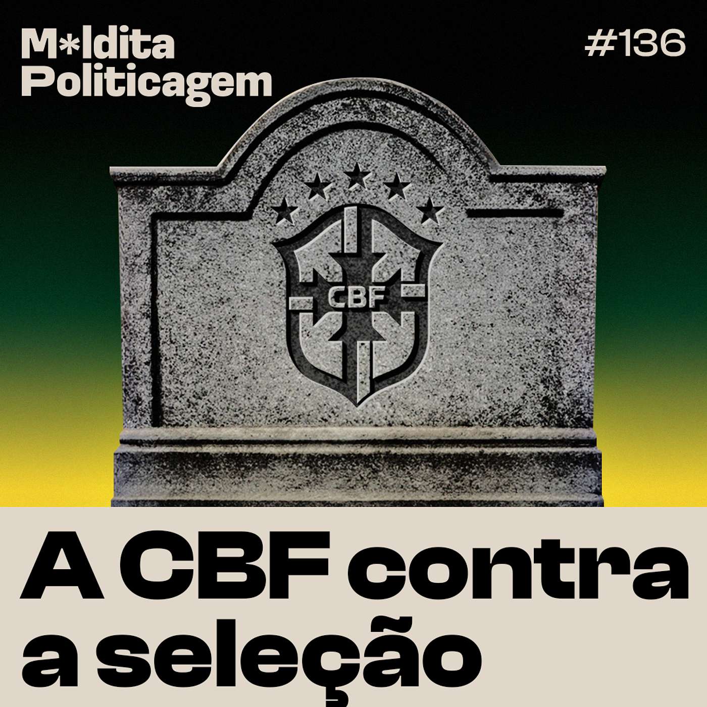 #136 - A CBF contra a seleção brasileira