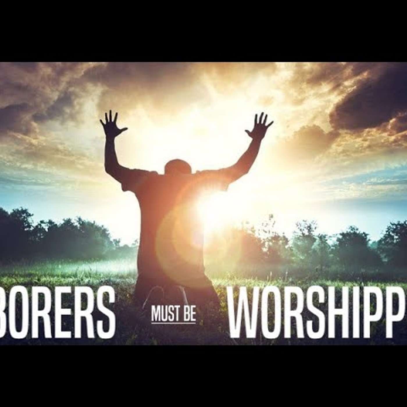 Laborers Must Be Worshippers
