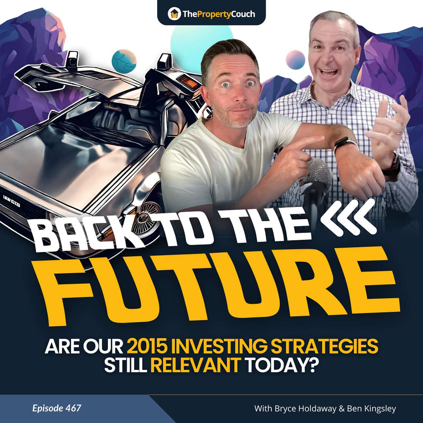 467 | Back To The Future: Are Our 2015 Investing Strategies Still Relevant Today? - podcast episode cover