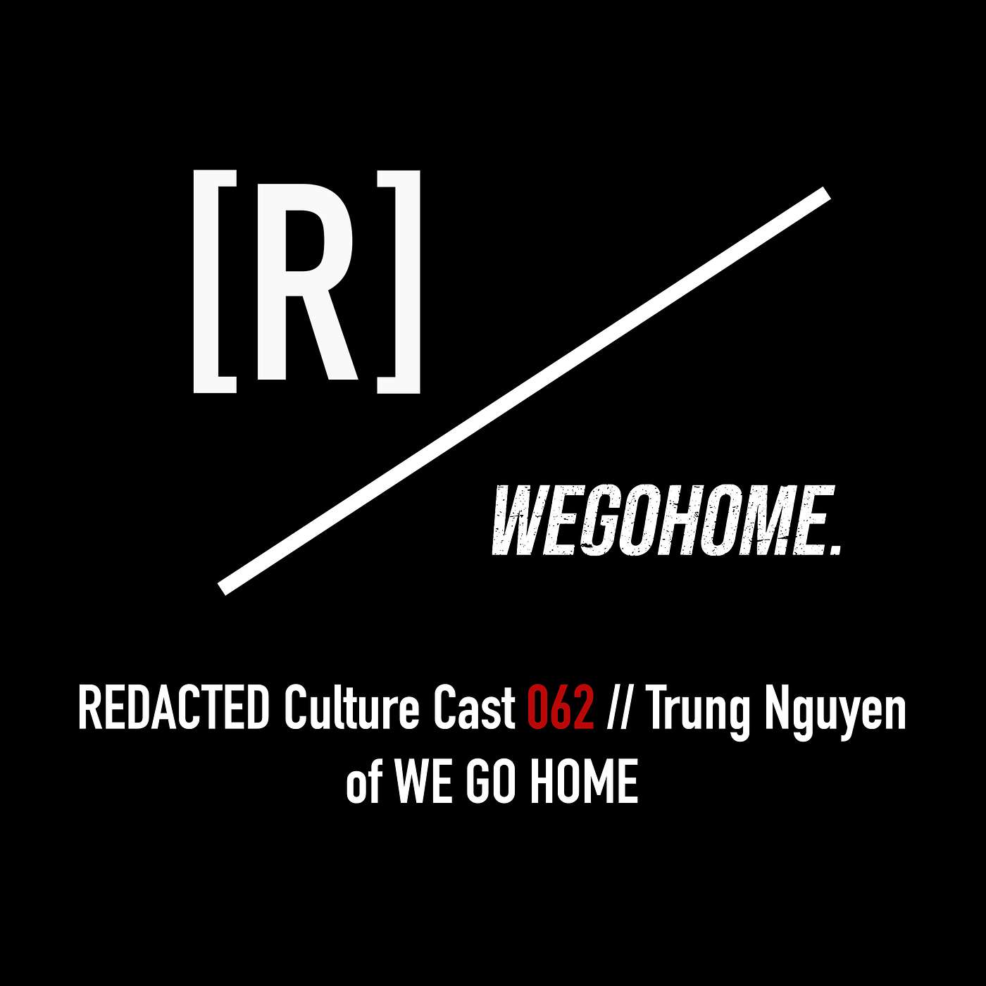 062: Trung Nguyen of We Go Home