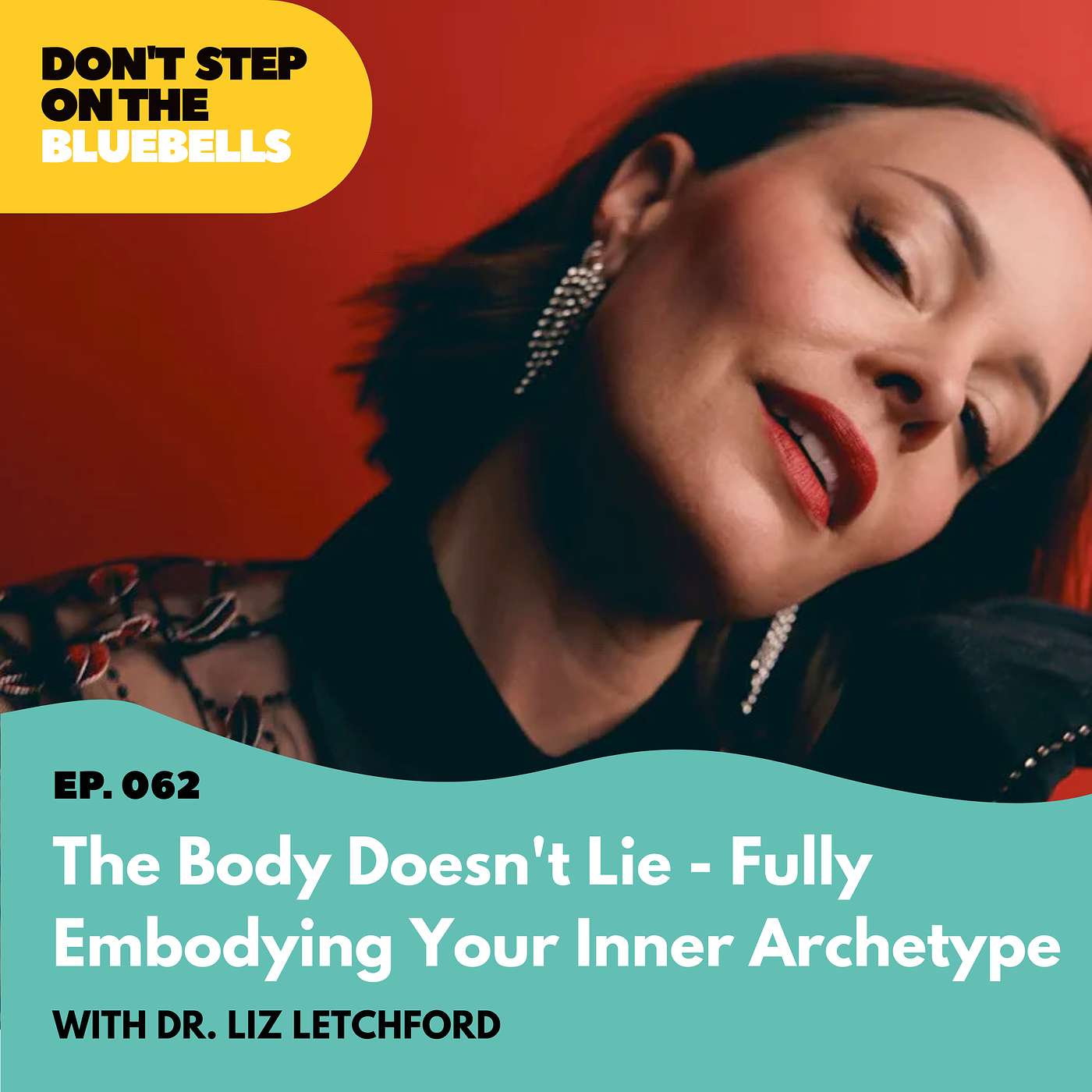 The Body Doesn't Lie - Fully Embodying Your Inner Archetype (#062) episode artwork