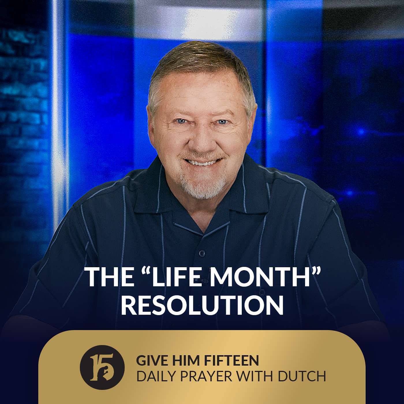 The “Life Month” Resolution | Give Him 15: Daily Prayer with Dutch | June 19, 2025