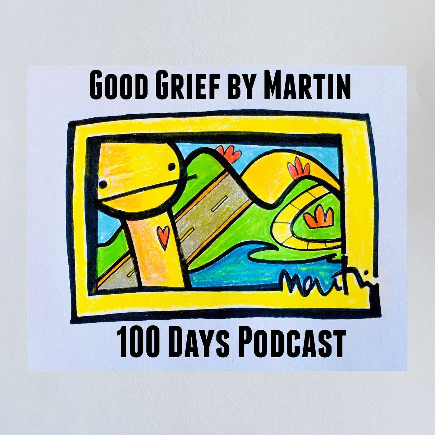 Good Grief by Martin 100 days
