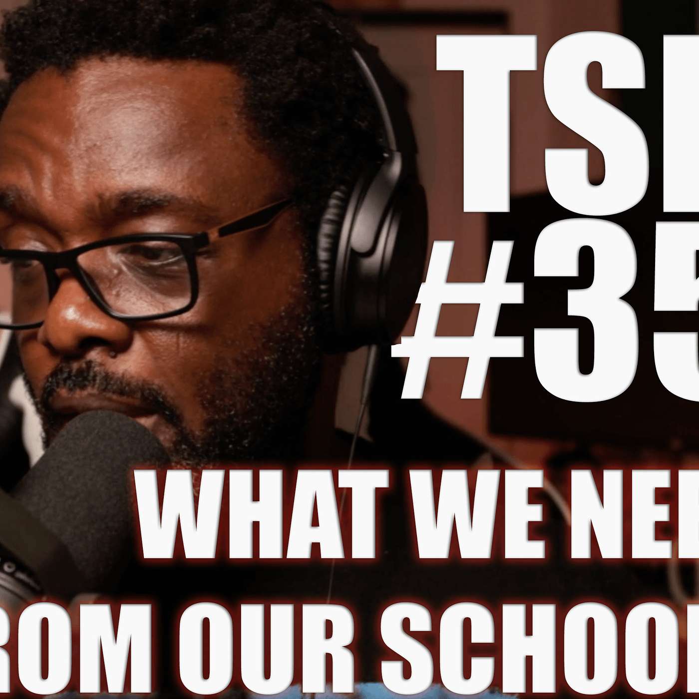 TSP #35 - RESPONDING TO BLACK STUDENT VOICES: WHAT WE NEED FROM OUR SCHOOLS