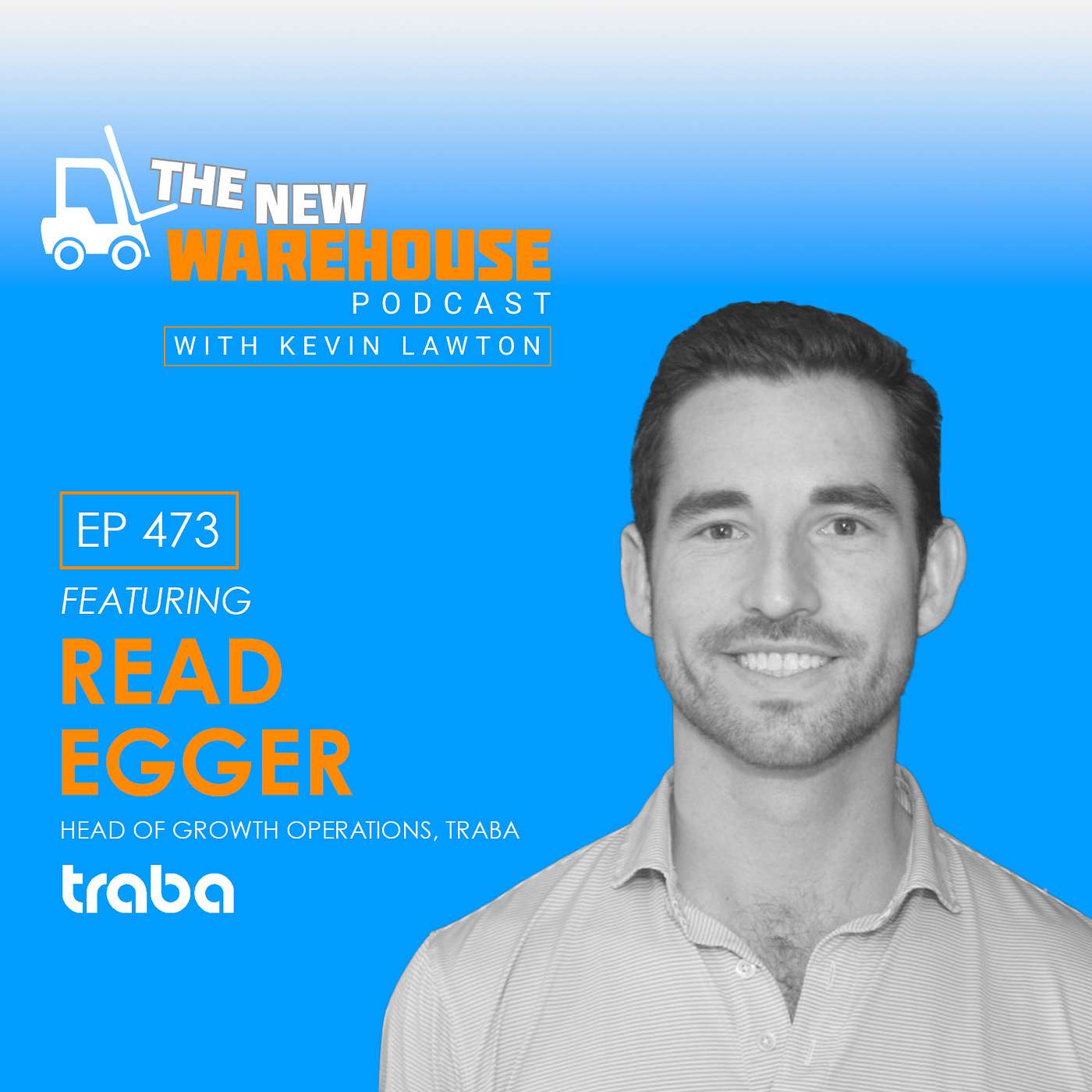 473: Warehouse Staffing: A Deep Dive with Traba’s Read Egger