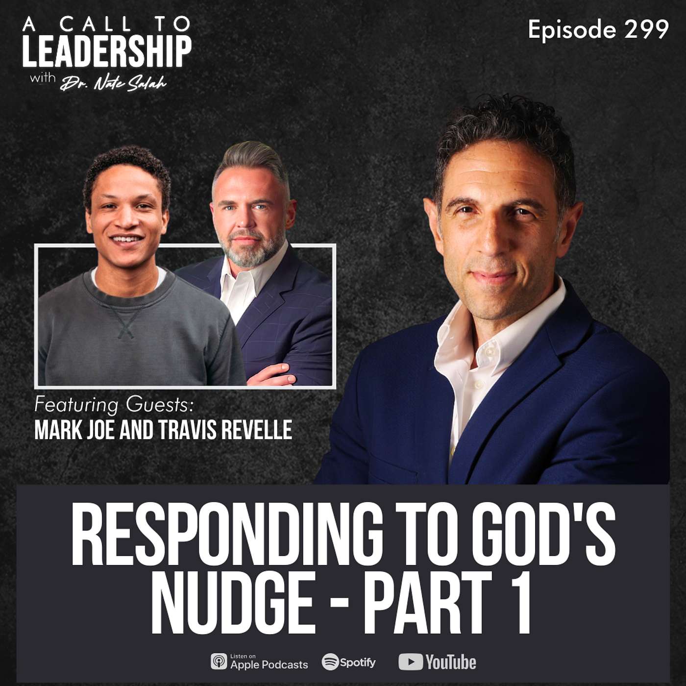 EP299: Responding to God's Nudge Part 1 with Mark Joe and Travis Revelle