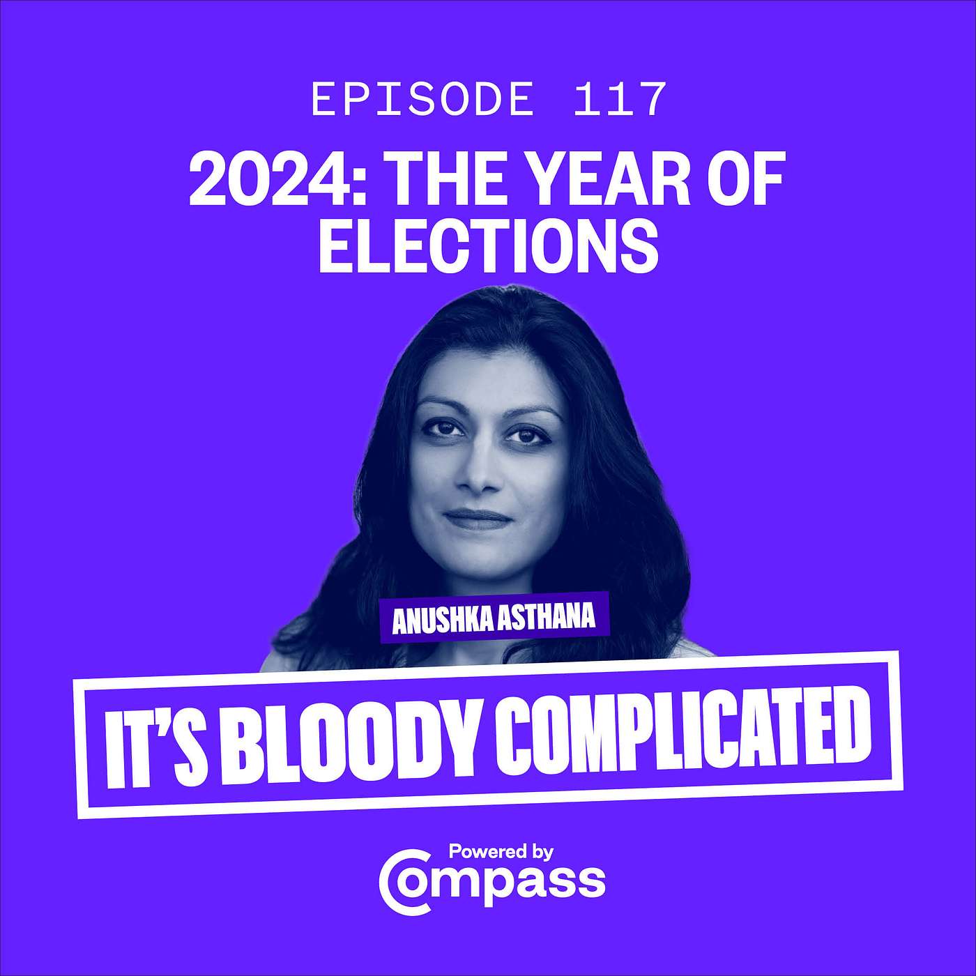 117. The Year of Elections – 2024 Round-Up (with Anushka Asthana)