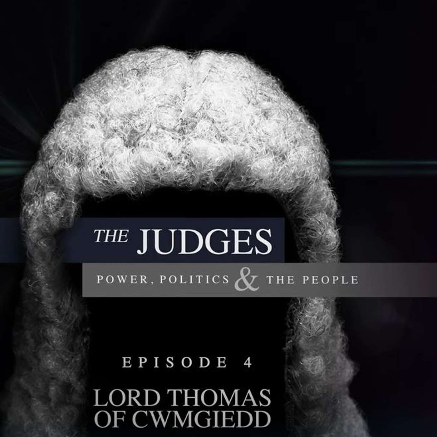 The Judges: Power, Politics and the People - Episode 4 - Lord Thomas episode artwork