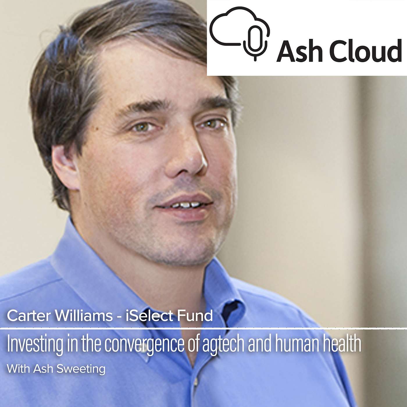 Investing in regenerative agriculture, the food system, and metabolic health with Carter Williams - iSelect Fund