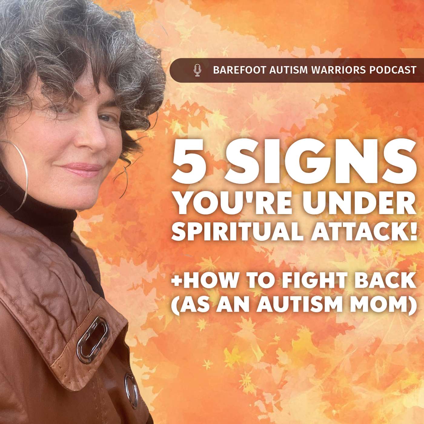 BAREFOOT AUTISM WARRIORS turn autism around podcast. | Recovery strategies for ambitious, health-conscious, Christian moms who want to go from tantrums and eloping to peace and independence.