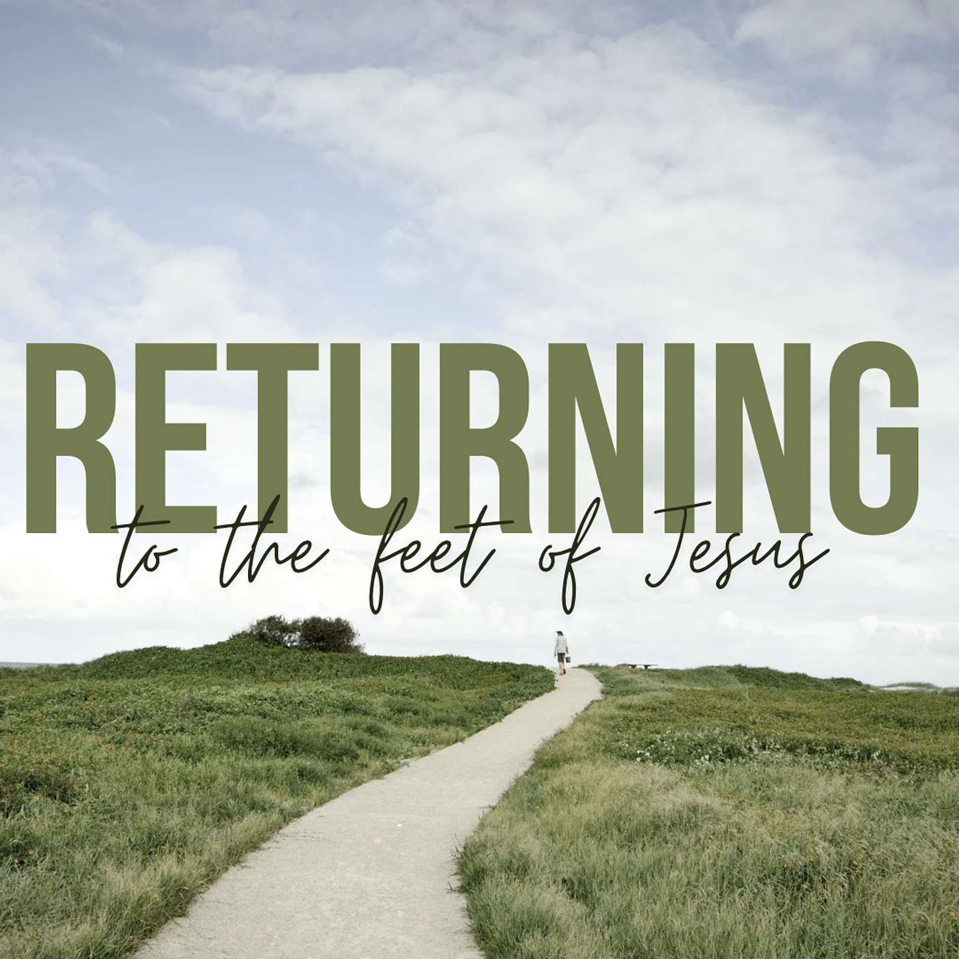 Returning to the feet of Jesus. episode artwork