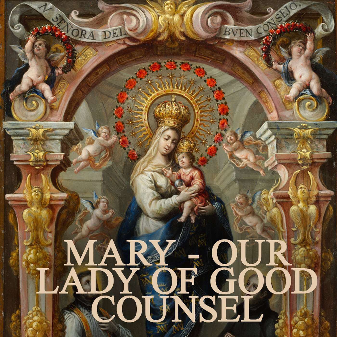 Season 6 Episode 112 - Mary - Mother of Good Counsel