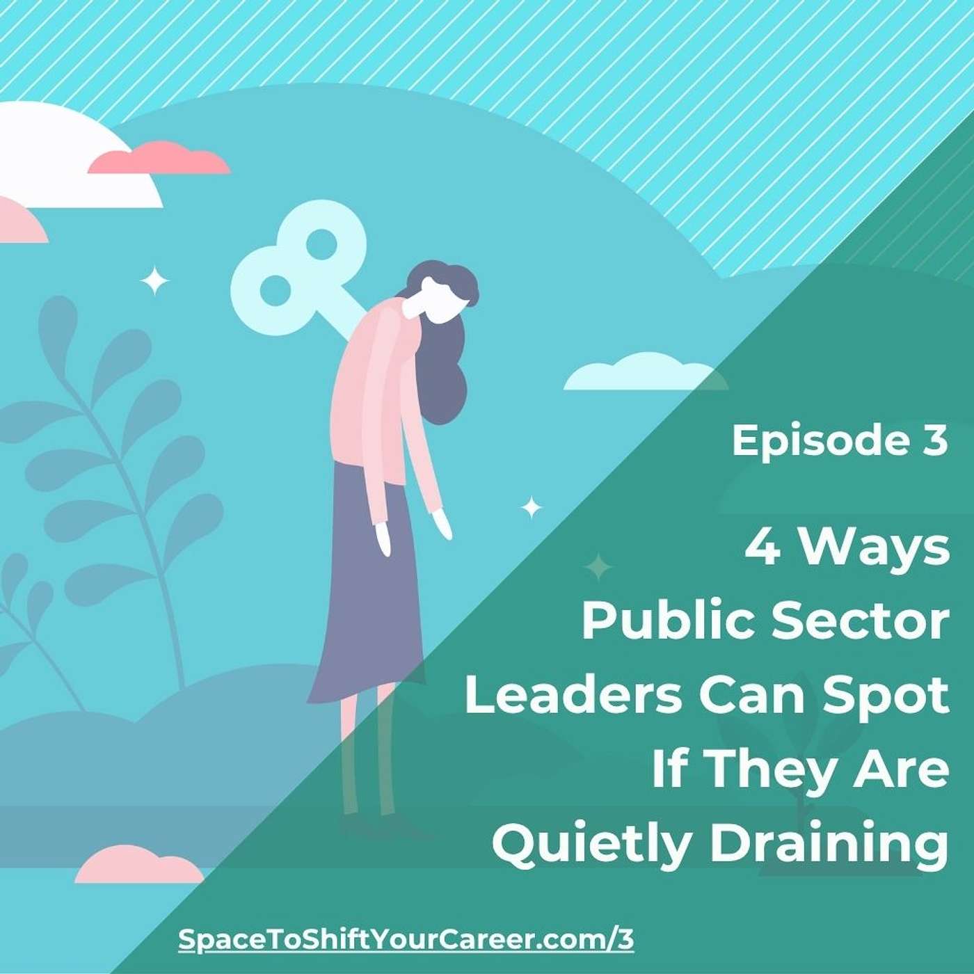 3: 4 Ways Public Sector Leaders Can Spot if they Are Quietly Draining