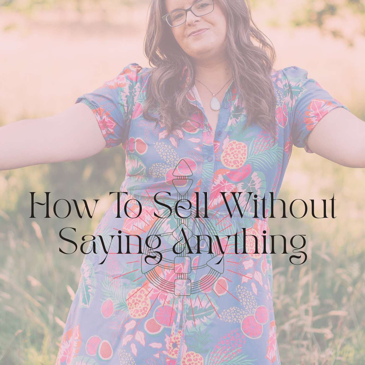 How to Sell Without Saying Anything episode artwork