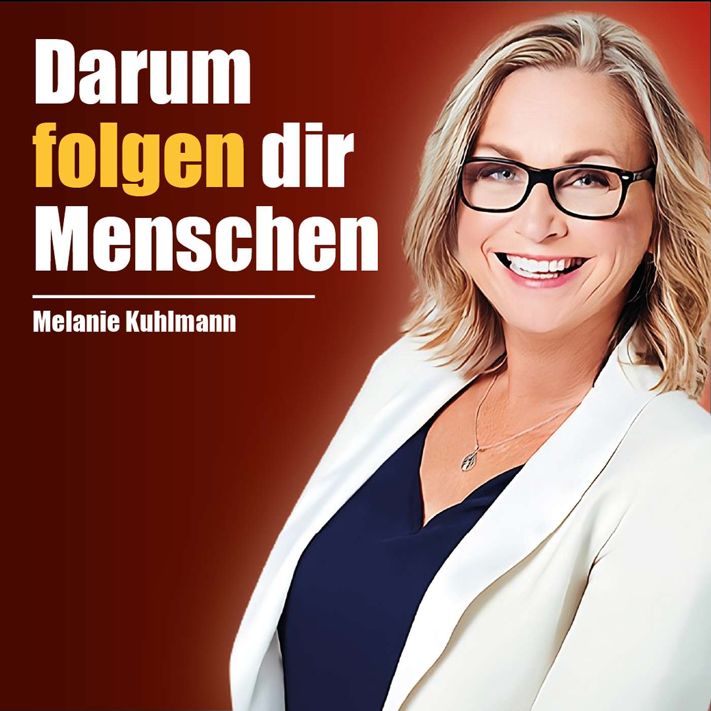 Der Schlüssel zu erfolgreicher Teamführung - Melanie Kuhlmann