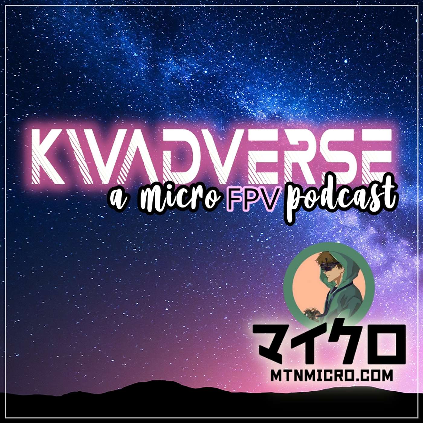 Kwadverse :: A Micro FPV Podcast