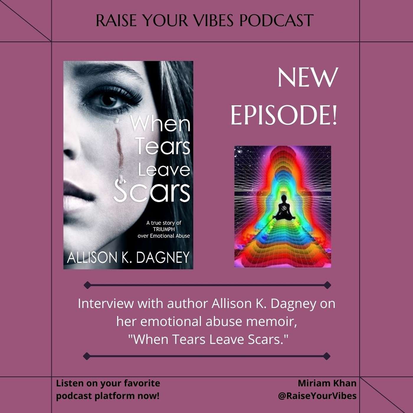 Podcast Title: Interview with author Allison K. Dagney on her emotional abuse memoir , "When Tears Leave Scars". episode artwork