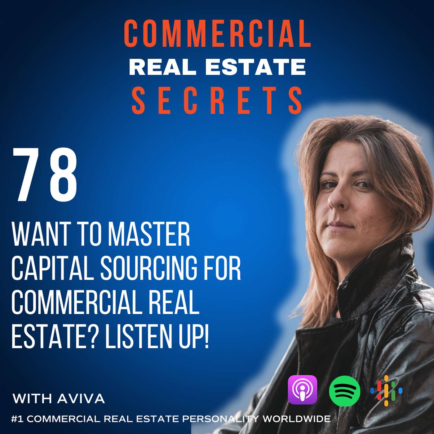 Commercial Real Estate Secrets - Want to Master Capital Sourcing for Commercial Real Estate? Listen Up!