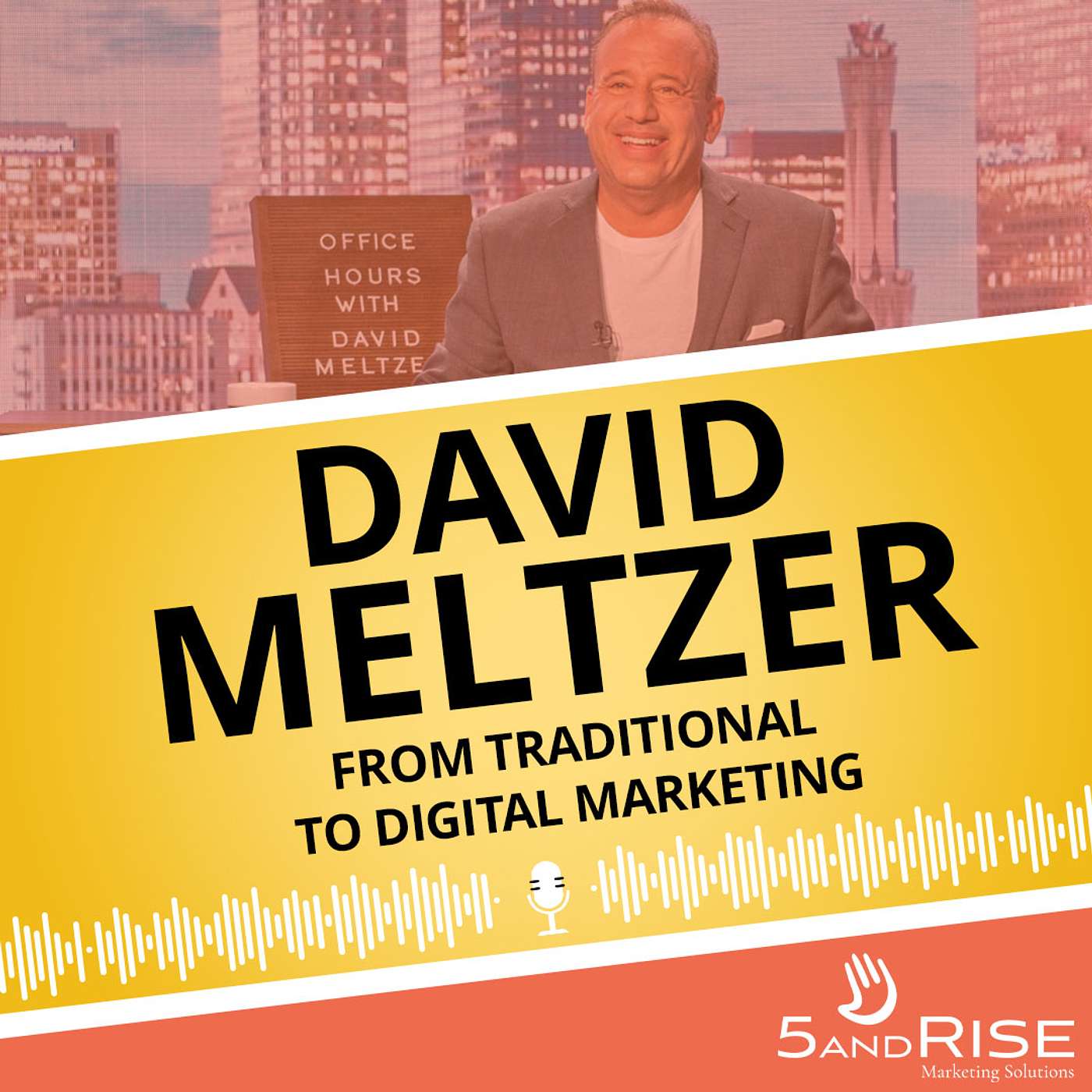 Ep 4: From Traditional to Digital Marketing with David Meltzer