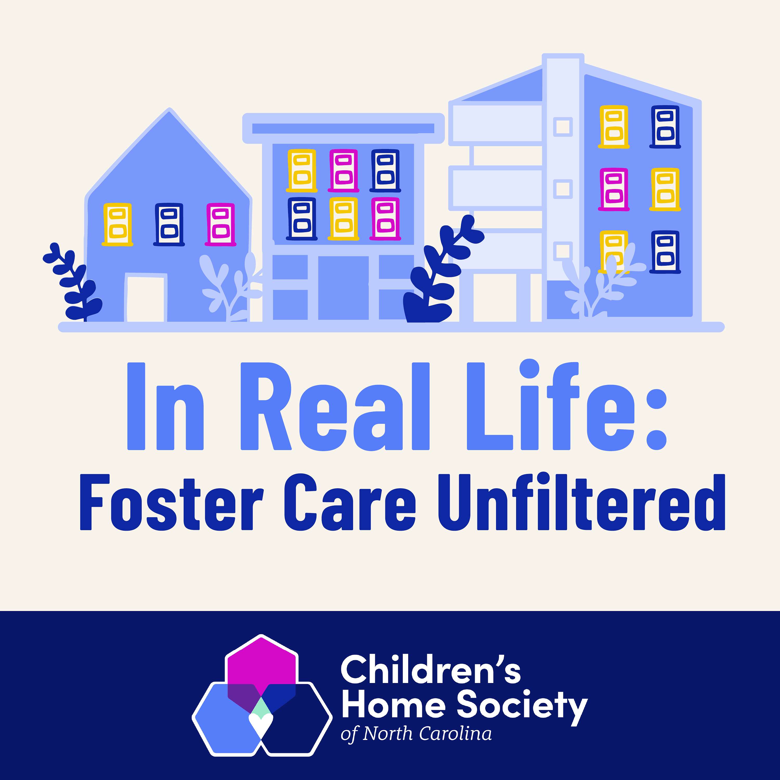 In Real Life: Foster Care Unfiltered
