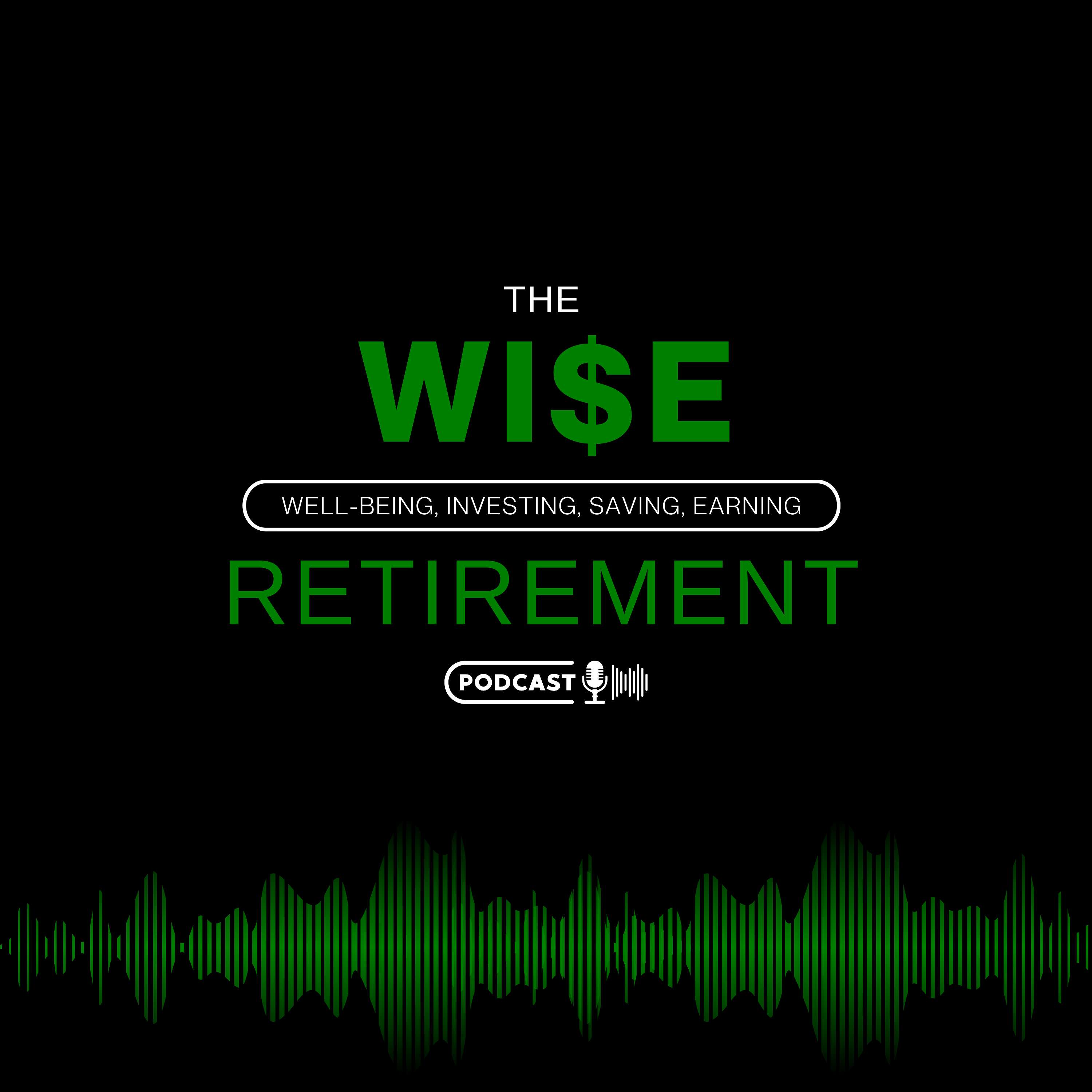 The WI$E Retirement Podcast