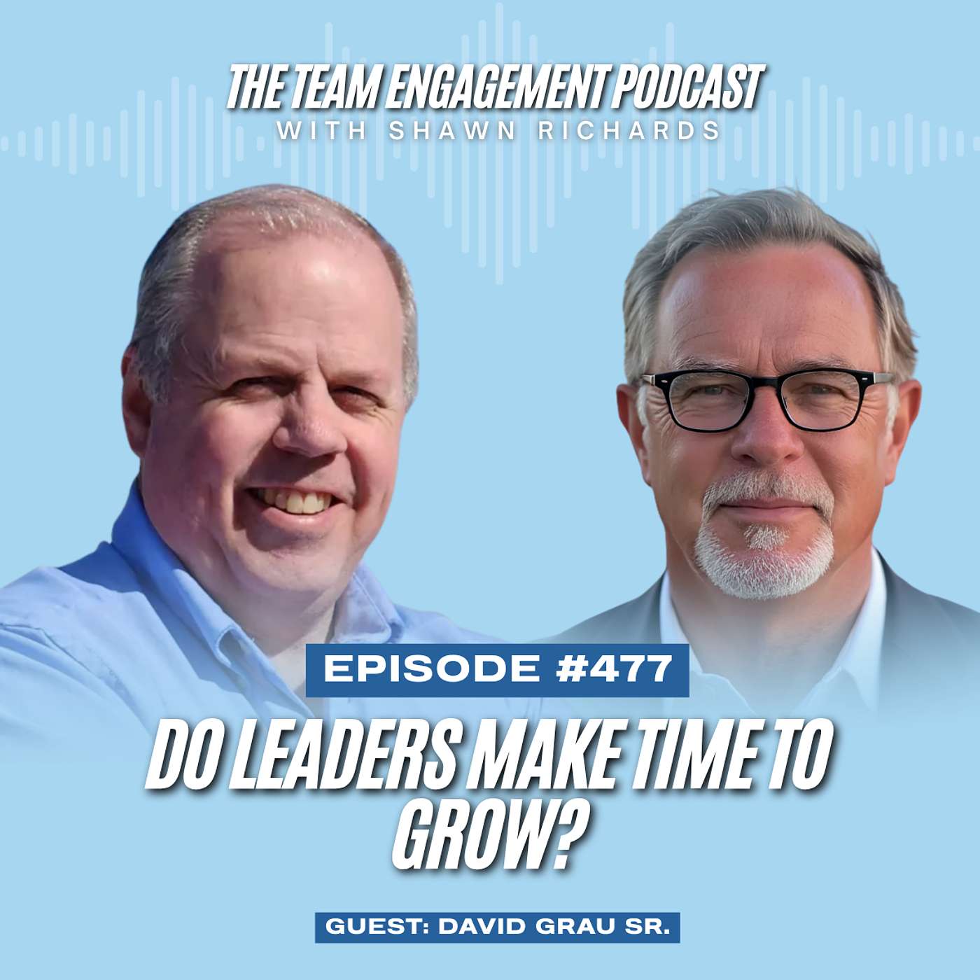 Do Leaders Make Time to Grow? | David Grau Sr. episode artwork
