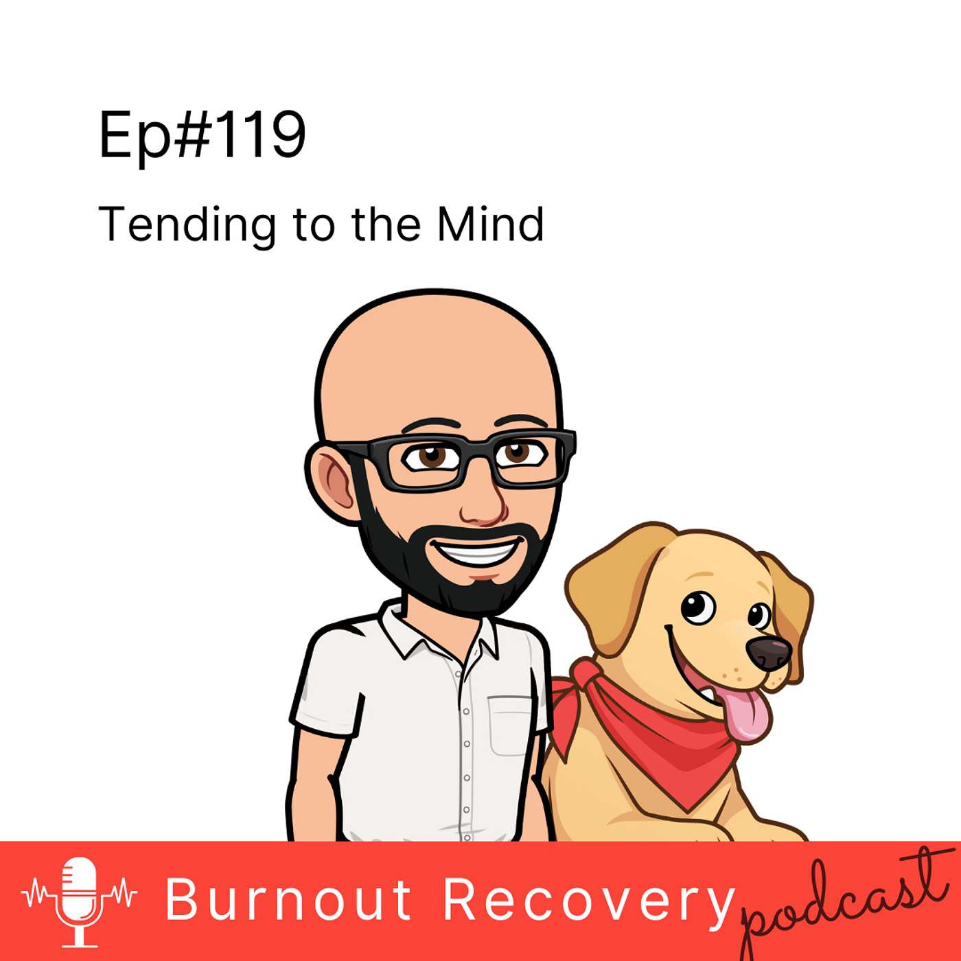 Ep#119 Tending to the Mind