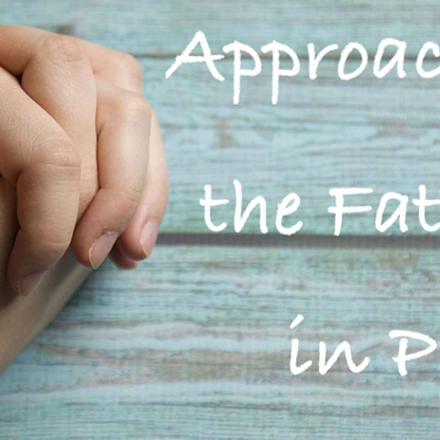 Approaching the Father God in Prayer