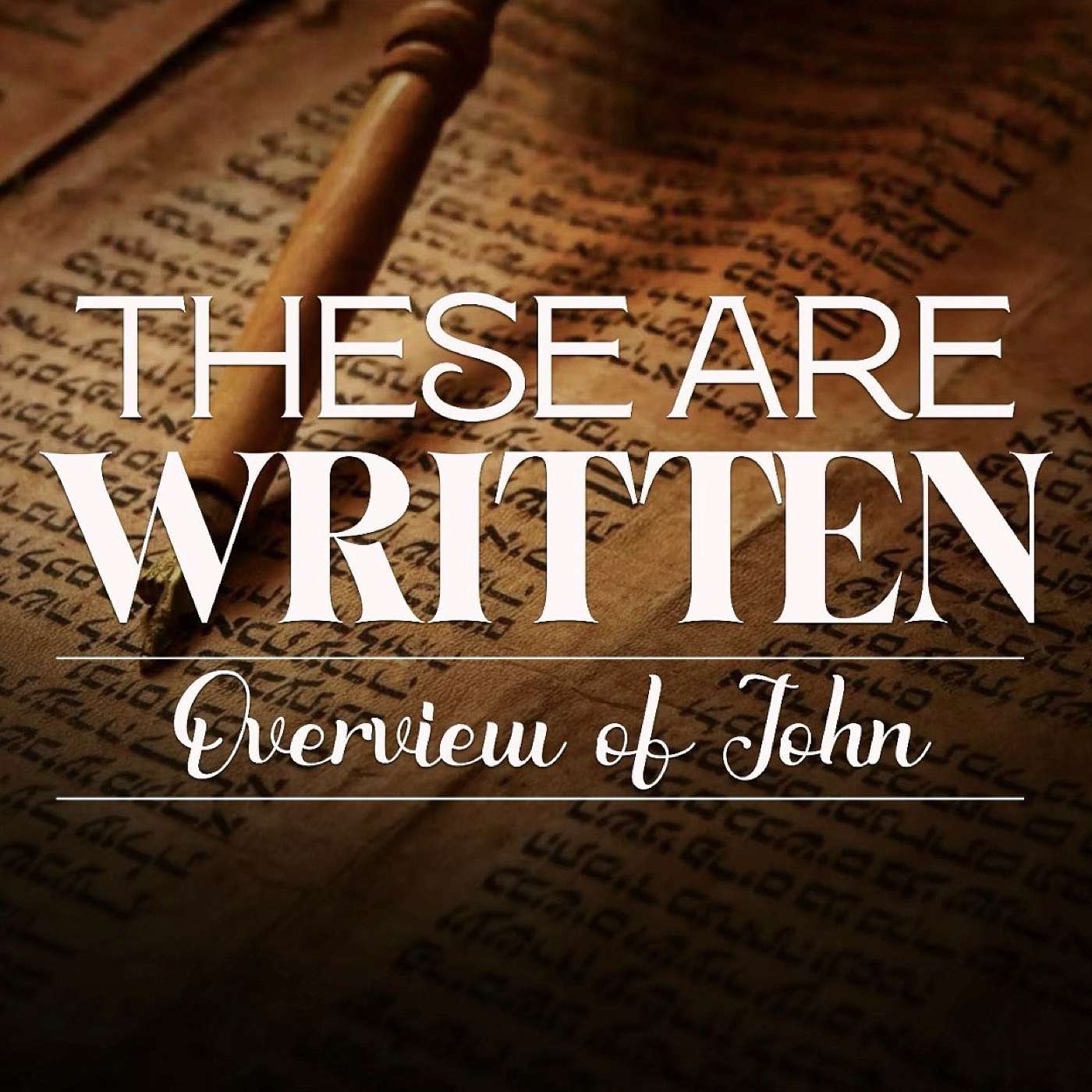 3/5/25 These Are Written: An Overview of John, Pt.2 episode artwork