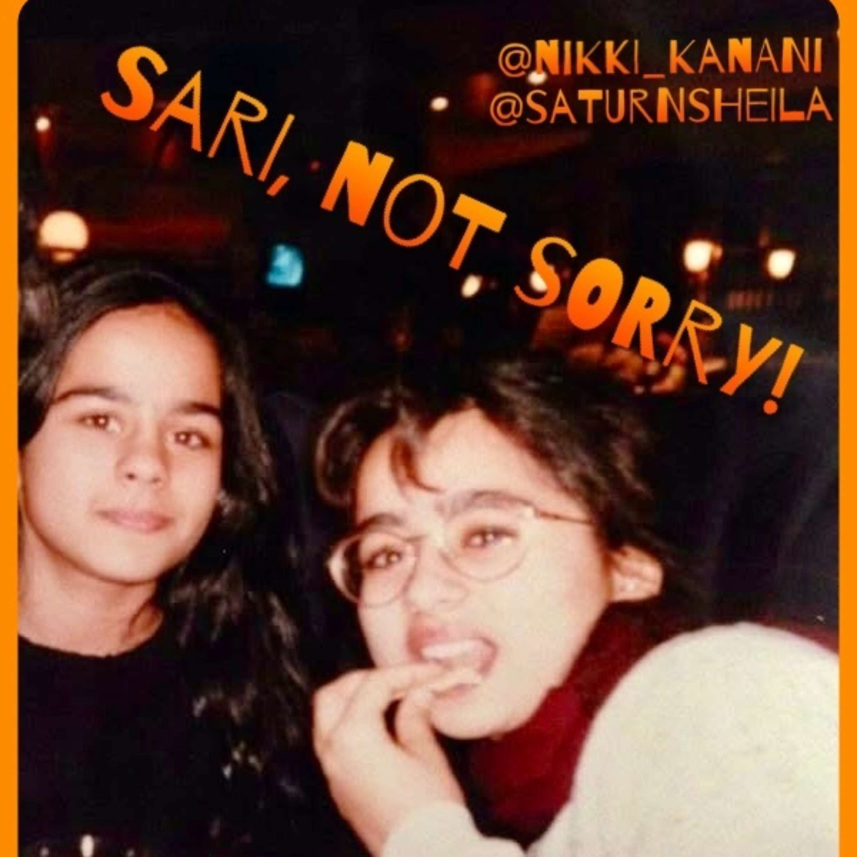 Sari, Not Sorry!