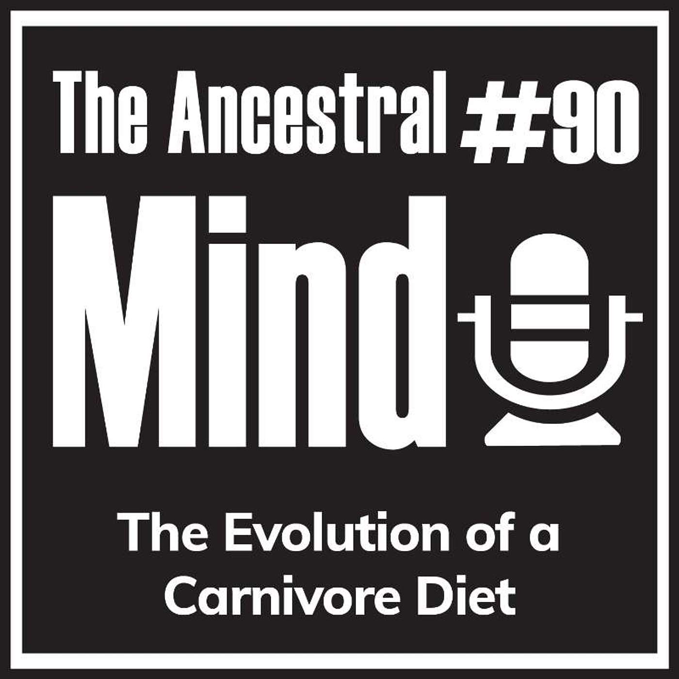 #90 – The Evolution of a Carnivore Diet