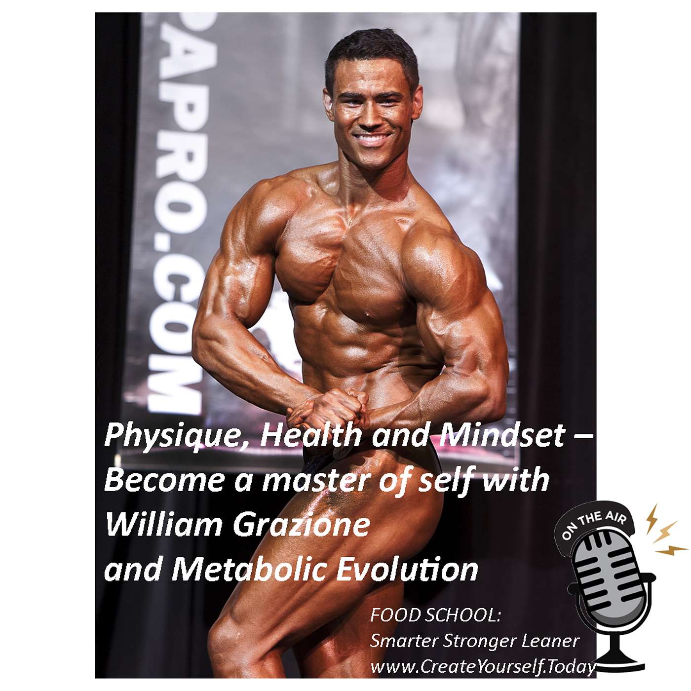 Physique, Health and Mindset – Become a Master of Self with William Grazione and Metabolic Evolution.