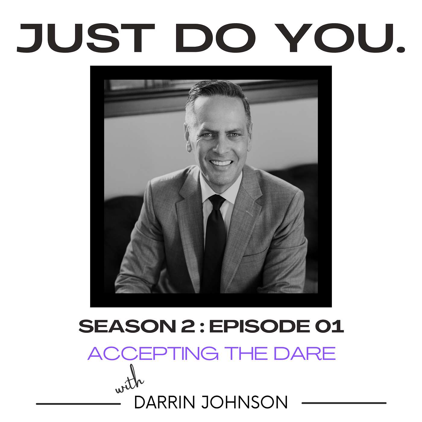 JUST DO YOU.